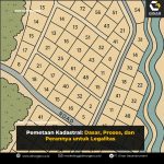 Pemetaan Kadastral: Dasar, Proses, dan Perannya untuk Legalitas