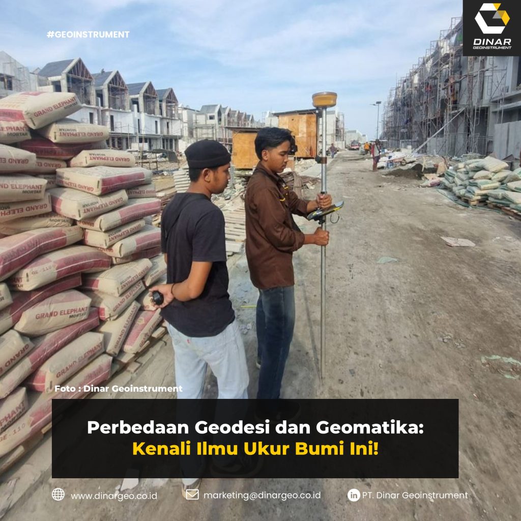 Perbedaan Geodesi dan Geomatika: Kenali Ilmu Ukur Bumi Ini!