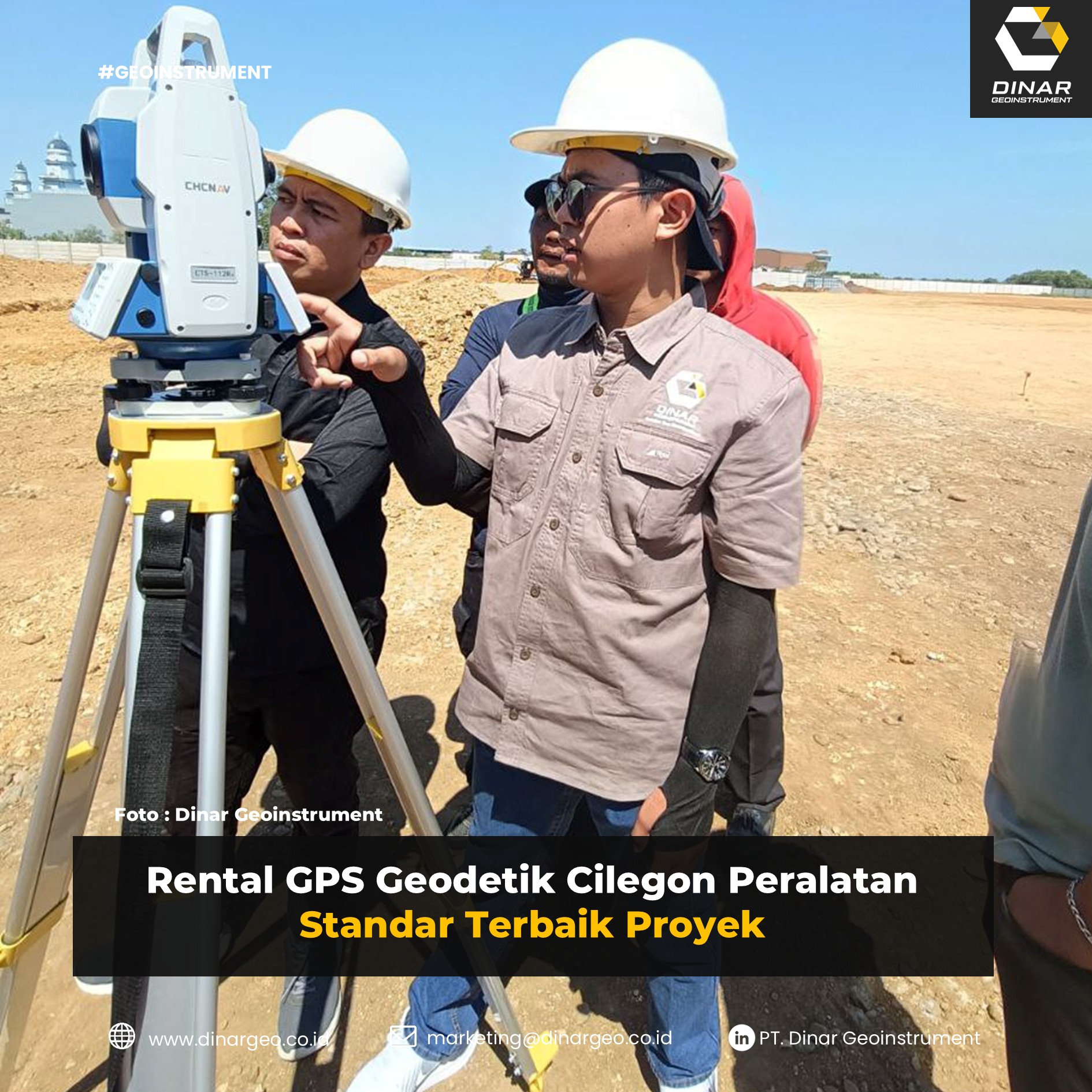 Rental GPS Geodetik Cilegon Peralatan Standar Terbaik Proyek