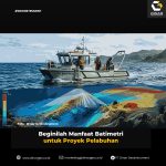 Beginilah Manfaat Batimetri untuk Proyek Pelabuhan