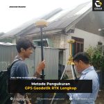 Metode Pengukuran GPS Geodetik RTK Lengkap